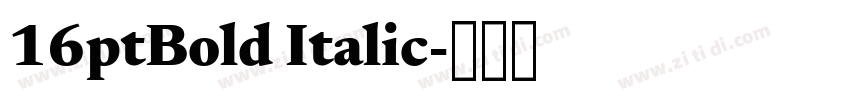 16ptBold Italic字体转换 16ptBold Italic字体转换